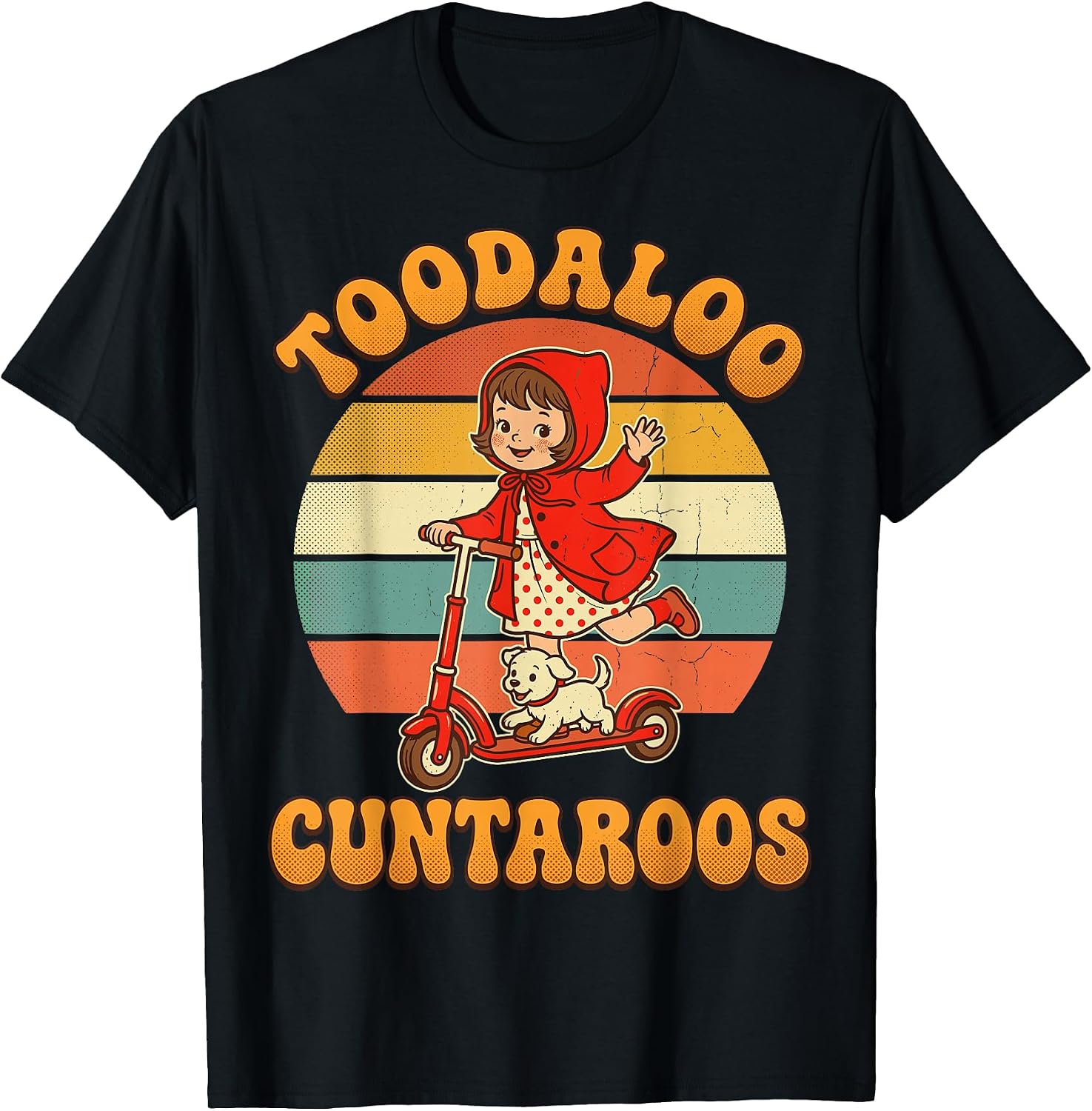 Sarcastic Toodaloo Cuntaroos Retro Girl Roller Meme T-Shirt