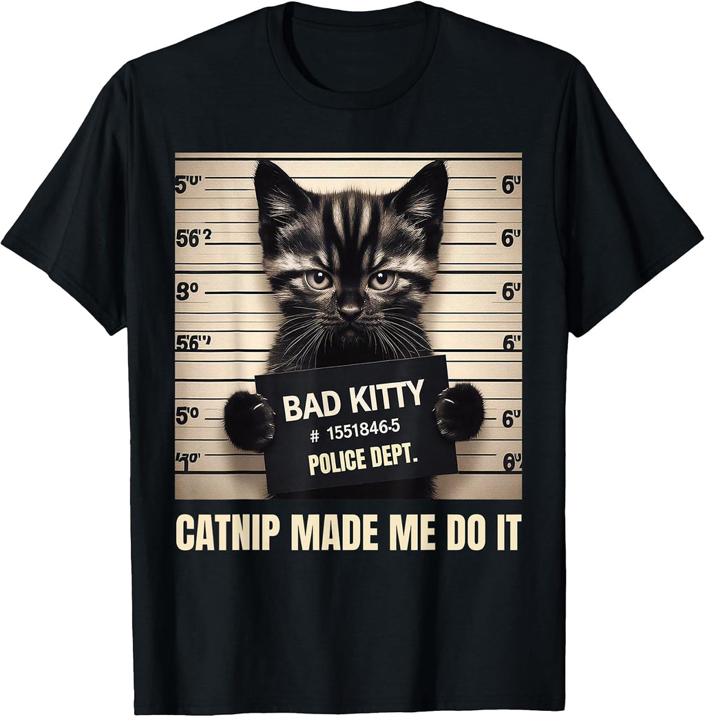 Catnip Made Me Do It Mugshot for Cat Lover Cat Mom Cat Dad T-Shirt