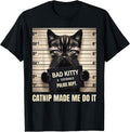 Catnip Made Me Do It Mugshot for Cat Lover Cat Mom Cat Dad T-Shirt