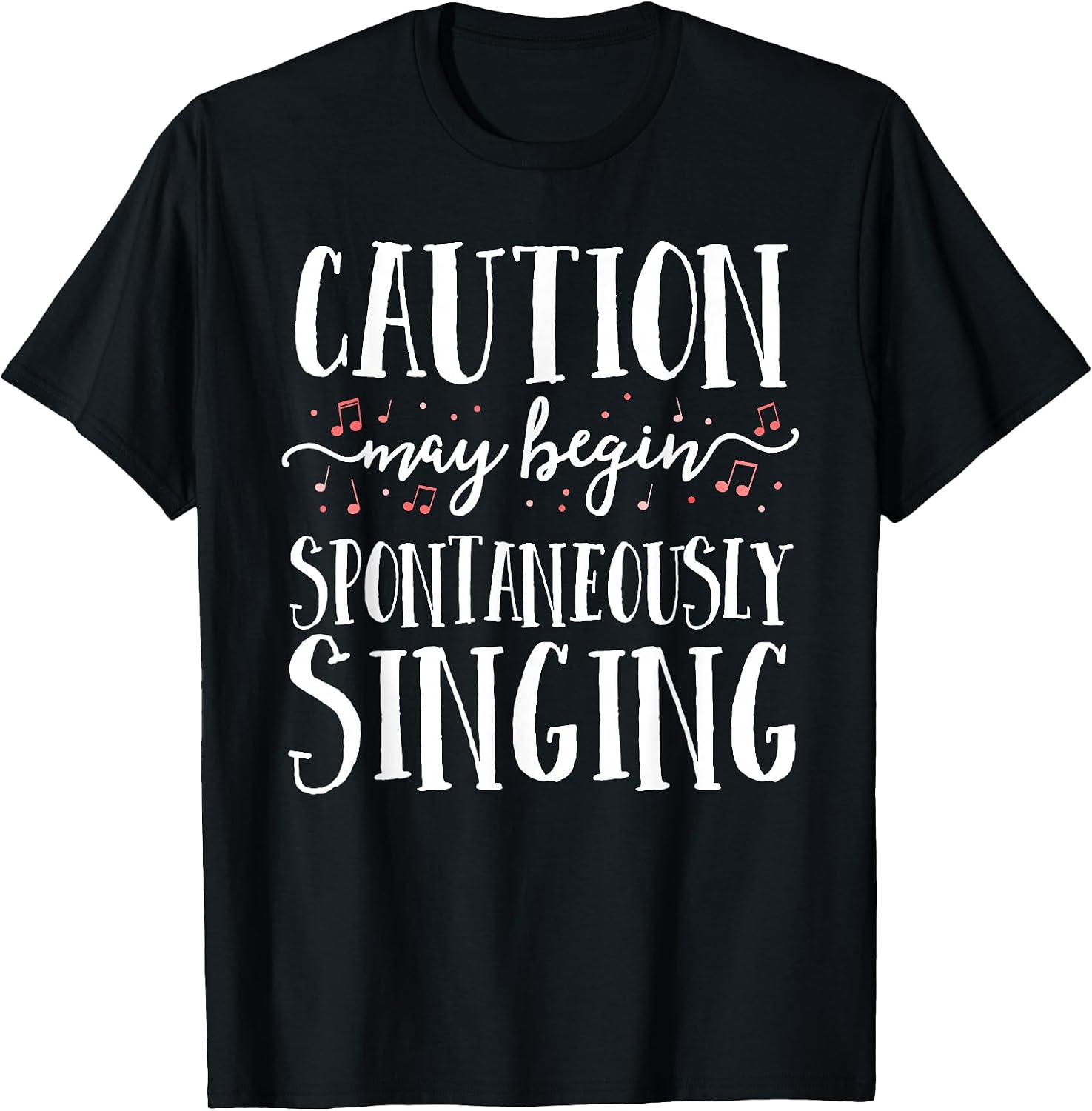Caution May Begin Spontaneously Singing Choir Band Music T-Shirt