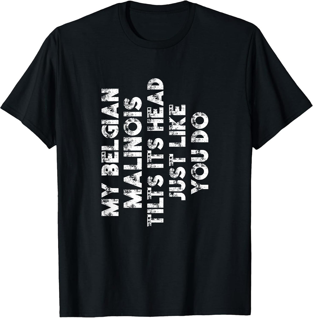 Belgian Malinois Mom Dad Funny Dog Lover Gift Women Men Kids T-Shirt