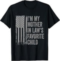 I'm My Mother in Law's Favorite Child Funny Parent Men Women T-Shirt