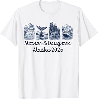 Vacation Cruise Trip Mother Daughter Alaska 2026 Girl Mom T-Shirt