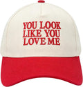 You Look Like You Love Me Hat Embroidered Hats Adjustable Baseball Caps Vintage Trucker Hats for Women Men