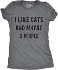 Womens I Like Cats and Maybe 3 People T Shirt Funny Pet Lover Cool Humor Graphic
