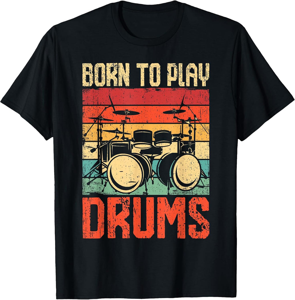 Born To Play Drums Drumming Rock Music Band Drummer T-Shirt
