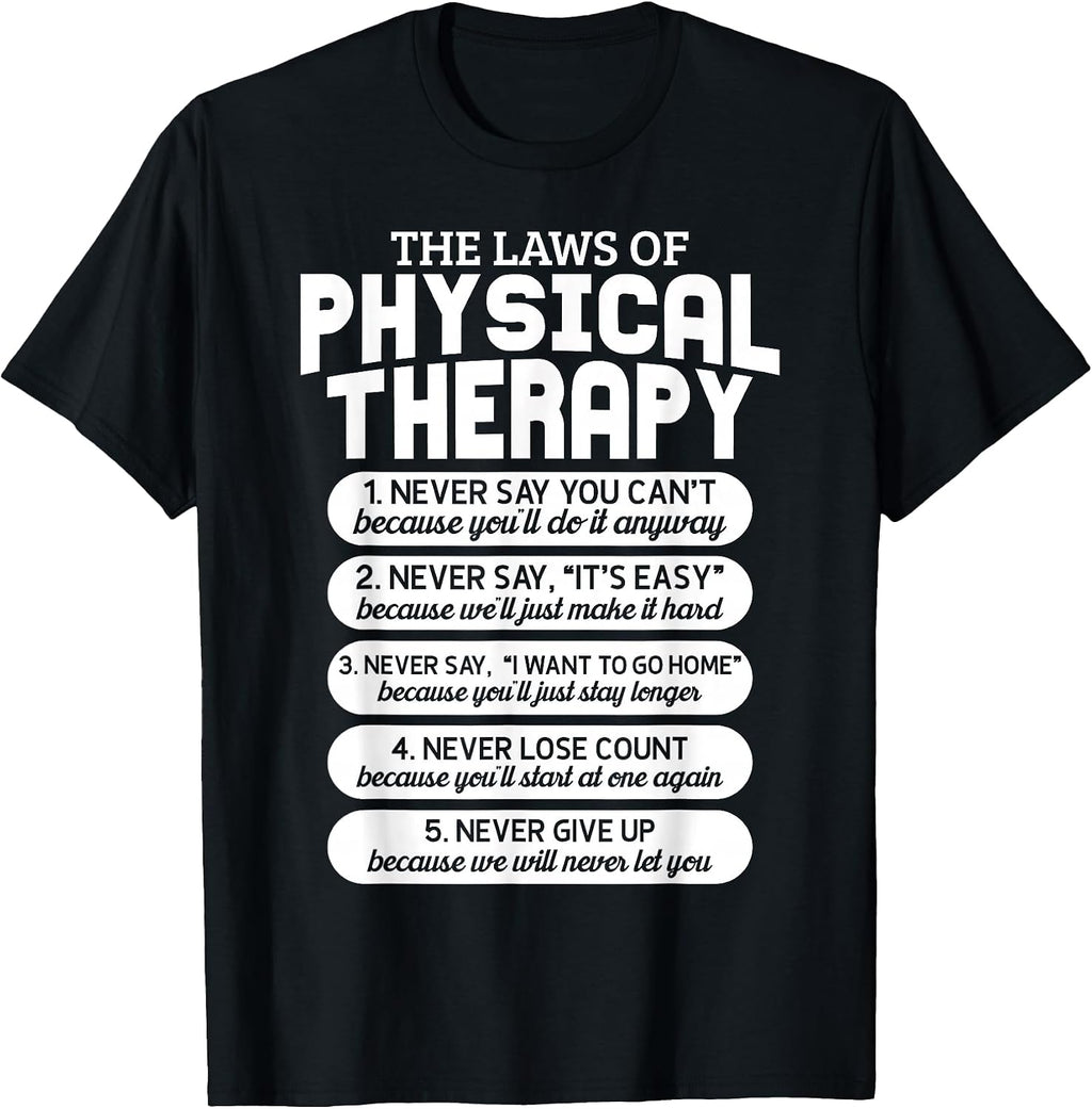 Funny Laws of Physical Therapy Motivational Goals PT Month T-Shirt
