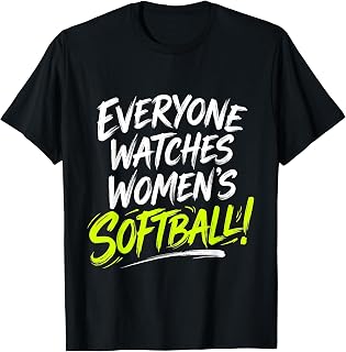 Everyone Watches Women's Softball Proud Softball Fan Design T-Shirt