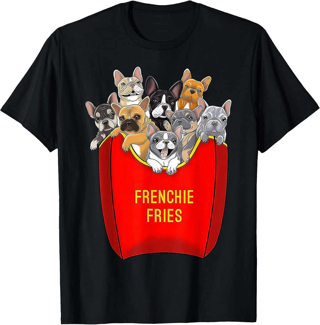 Frenchie Fries French Bulldog Lover Dog Mom Bulldog Owner T-Shirt