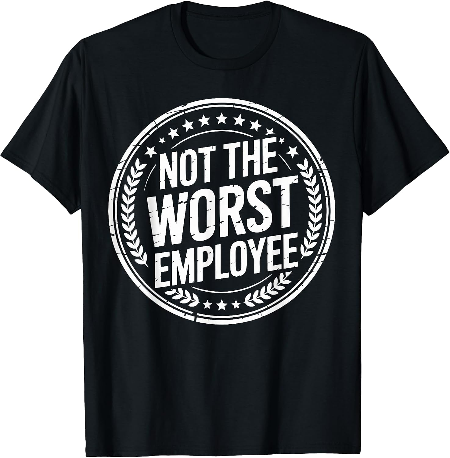 Not the Worst Employee Funny Office Sarcastic Recognition T-Shirt