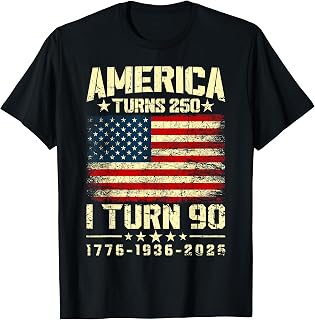 America Turns 250 I Turn 90 250th Anniversary 90th Birthday T-Shirt