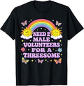 Need Two Male Volunteers for A Threesome Rainbow Adult T-Shirt