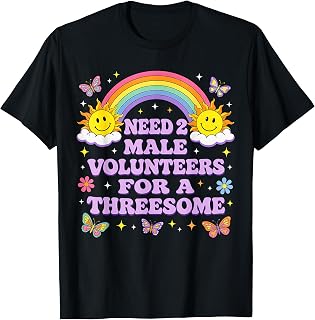 Need Two Male Volunteers for A Threesome Rainbow Adult T-Shirt