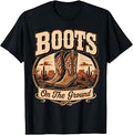 Boots On The Ground Cowboy Boots Rodeo Western Cowgirl T-Shirt
