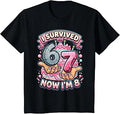 I Survived 6 7 Now I'm 8 8th Birthday Girls T-Shirt