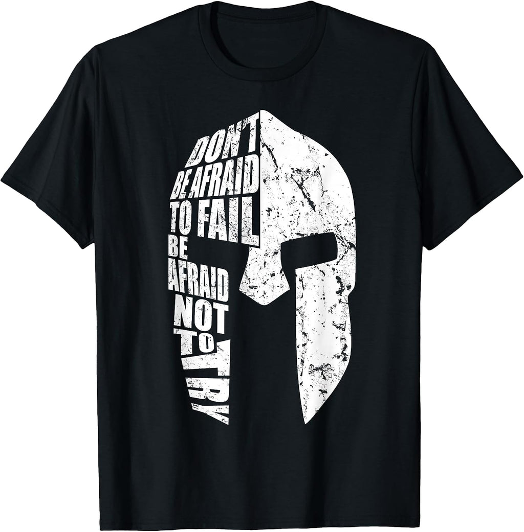 Spartan Do Not Afraid to Fail Motivation for Men Women Gift T-Shirt
