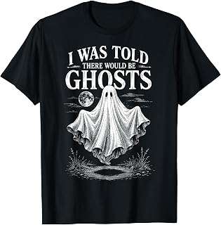 Halloween I was Told There Would Be Ghosts Men Women T-Shirt