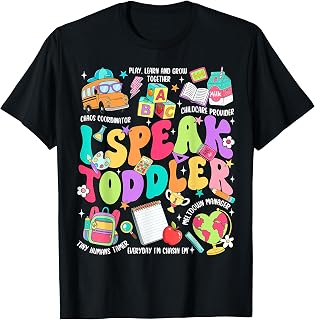 I Speak Toddler Pre-K Back to School First Day Teachers Kids T-Shirt
