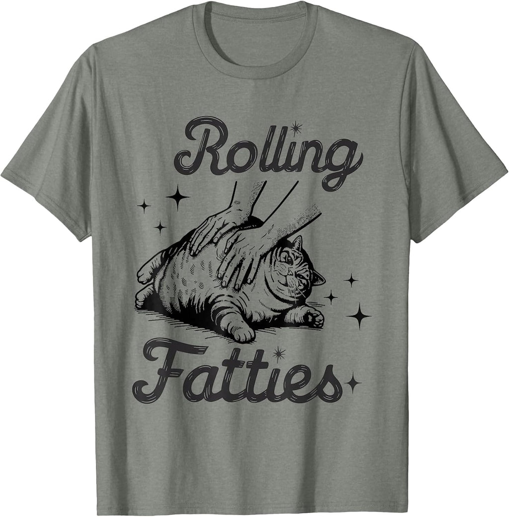 Rolling Fatties Cat Funny Cute Cat Lover Kitten Owner Kitty T-Shirt