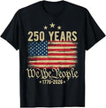 250 Years We The People American Flag 250th Anniversary T-Shirt