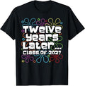 Funny Class of 2027 Senior Twelve Years Later Back to School T-Shirt