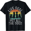 Life Goal Pet All The Dogs Shirt for Women Kids Funny Dog T-Shirt