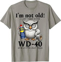 I'm Not Old I Just Need Some WD-40 & A Little Duct Tape T-Shirt
