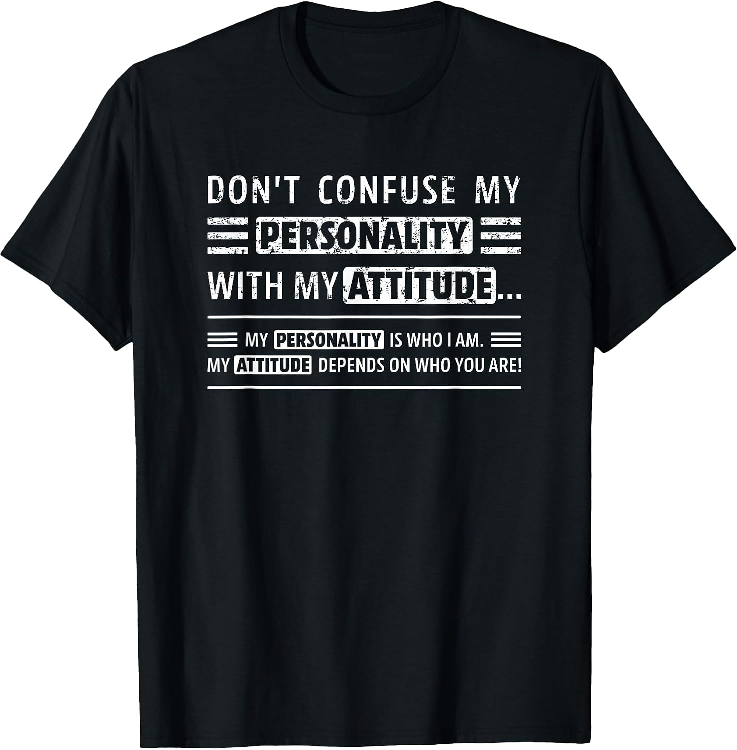 Don't Confuse My Personality with My Attitude Funny Sarcasm T-Shirt