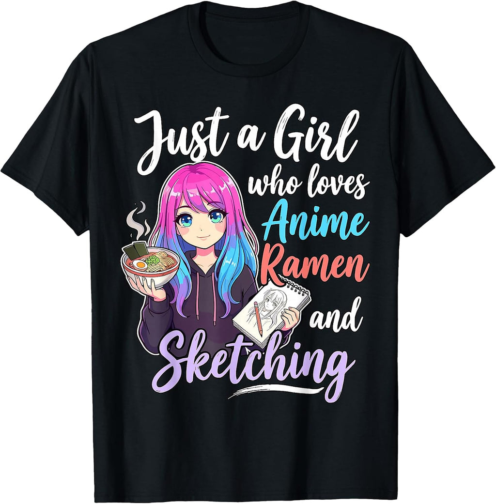 Just A Girl Who Loves Anime Ramen and Sketching T-Shirt