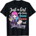 Just A Girl Who Loves Anime Ramen and Sketching T-Shirt