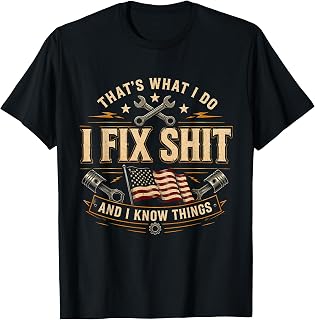 That's What I Do I Fix Shit and I Know Things American Flag T-Shirt
