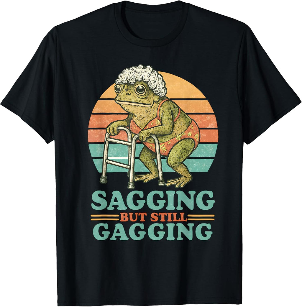 Sagging But Still Gagging Frog Funny Inappropriate Women T-Shirt