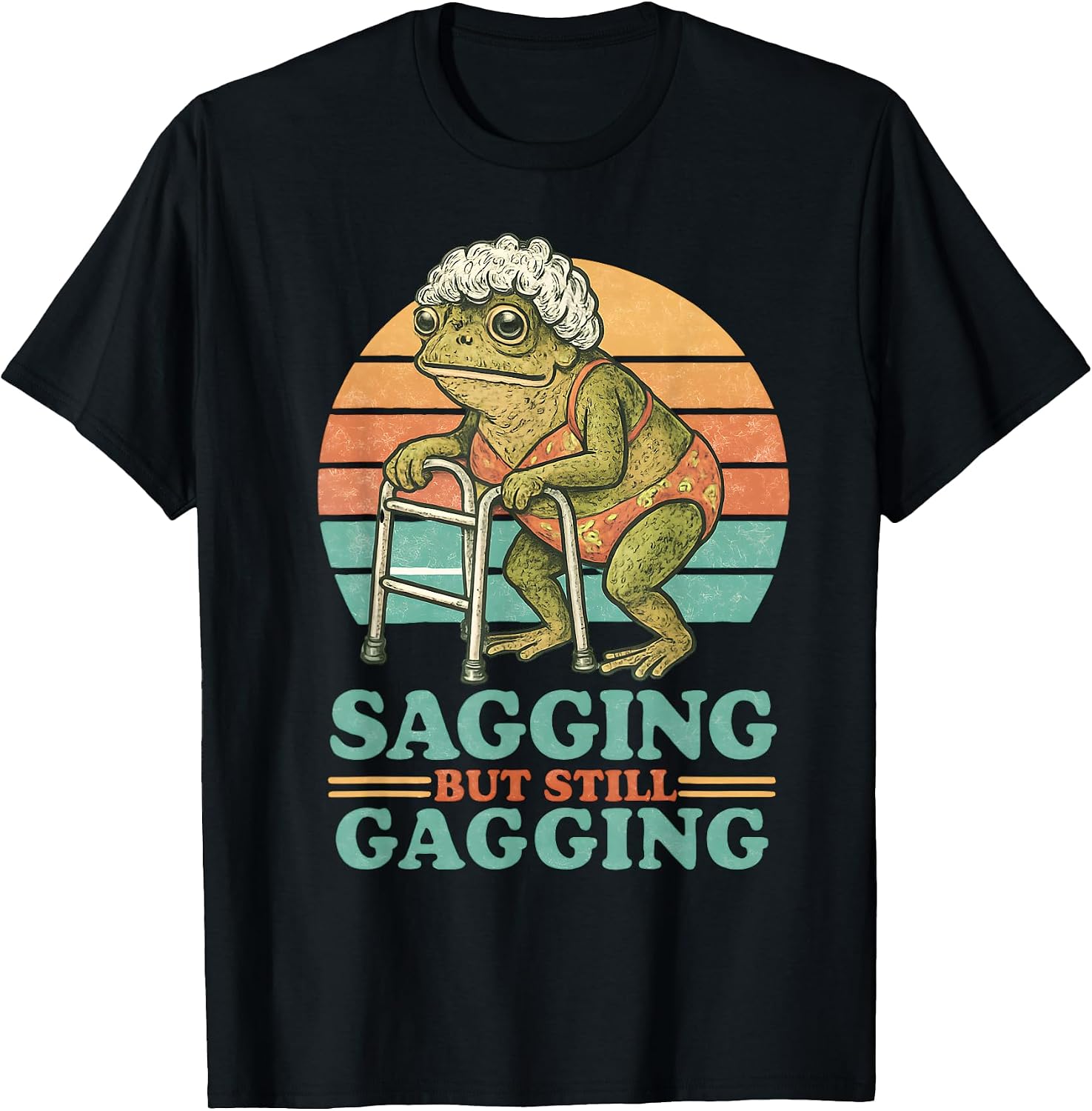 Sagging But Still Gagging Frog Funny Inappropriate Women T-Shirt