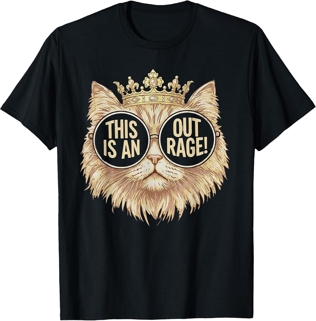 This is an Outrage Meme Funny Princess Cat Sarcastic Quote T-Shirt