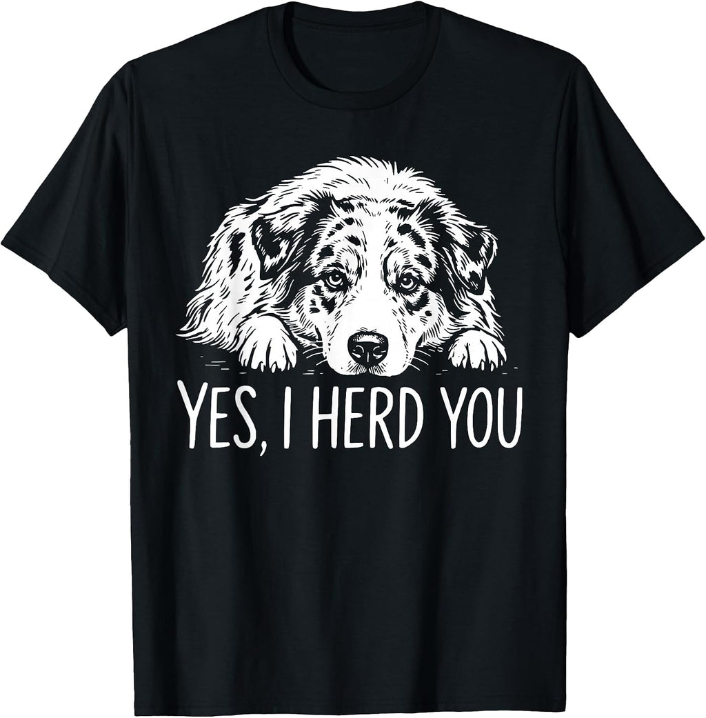 Yes I Heard You Line Art Australian Shepherd Dog Lovers T-Shirt