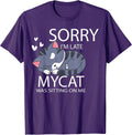 Sorry I'm Late My Cat Was Sitting On Me Cat Lover Gift Men Women Girls Kids T-Shirt