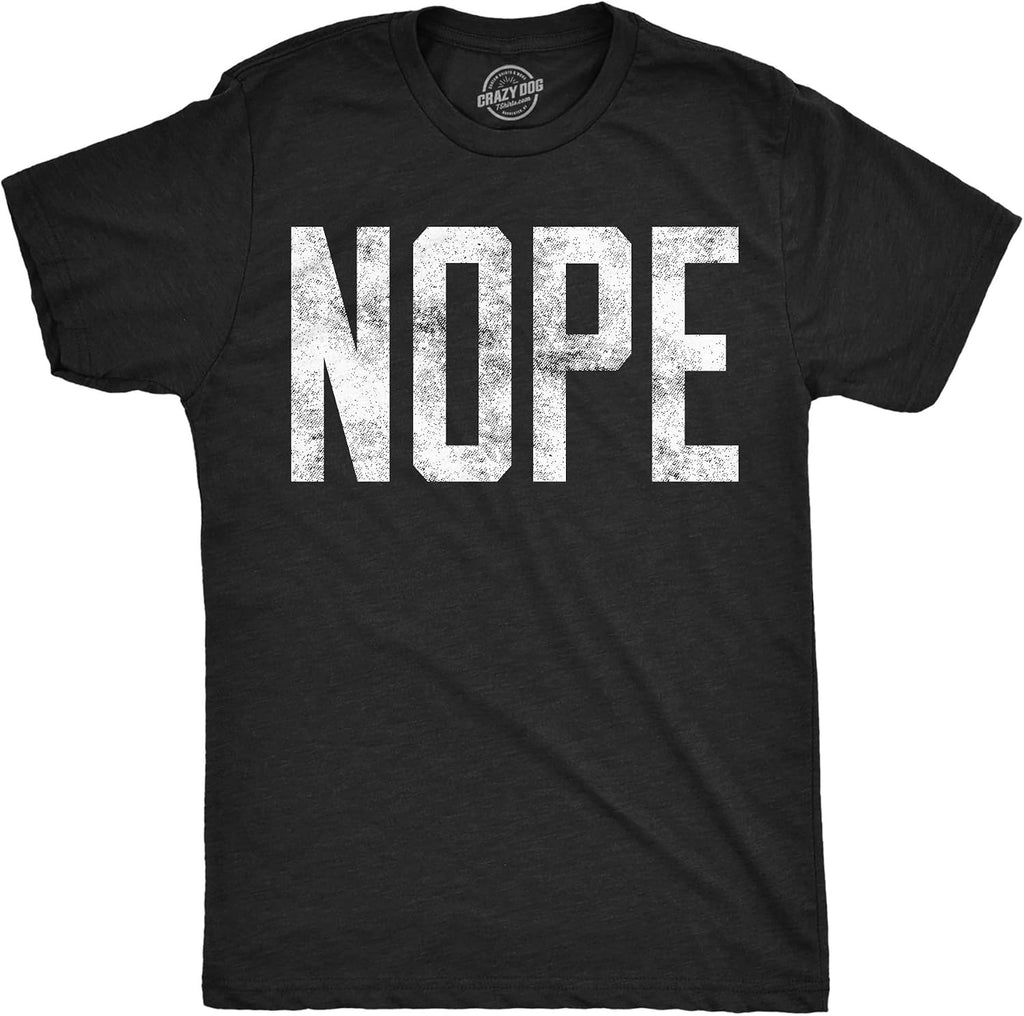 Mens Nope T Shirt Funny Not Today Sarcasm Humorous Joke Gag Gift for Adult