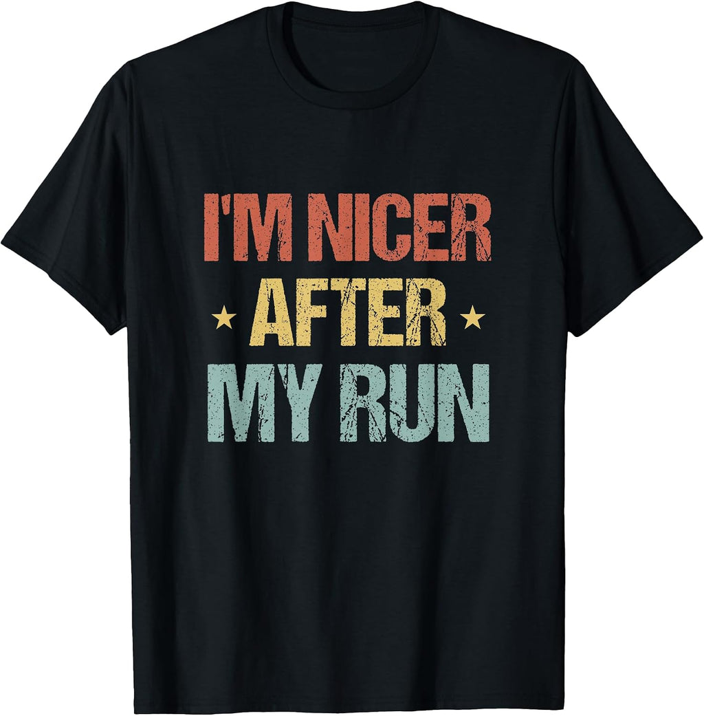I’m Nicer After My Run Funny Running Motivation Design T-Shirt