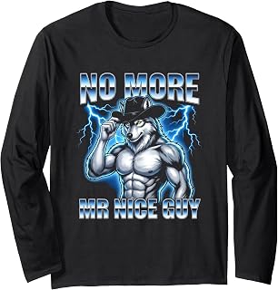 Sponsored Ad - No More Mr. Nice Guy - Funny Wolf Meme Guys Novelty Cool Men Long Sleeve T-Shirt