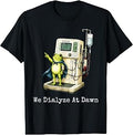 We Dialyze At Dawn Funny Dialysis Nurse Frog Humor T-Shirt