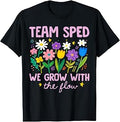 Special Education Teacher Team SPED Grow with The Flow T-Shirt