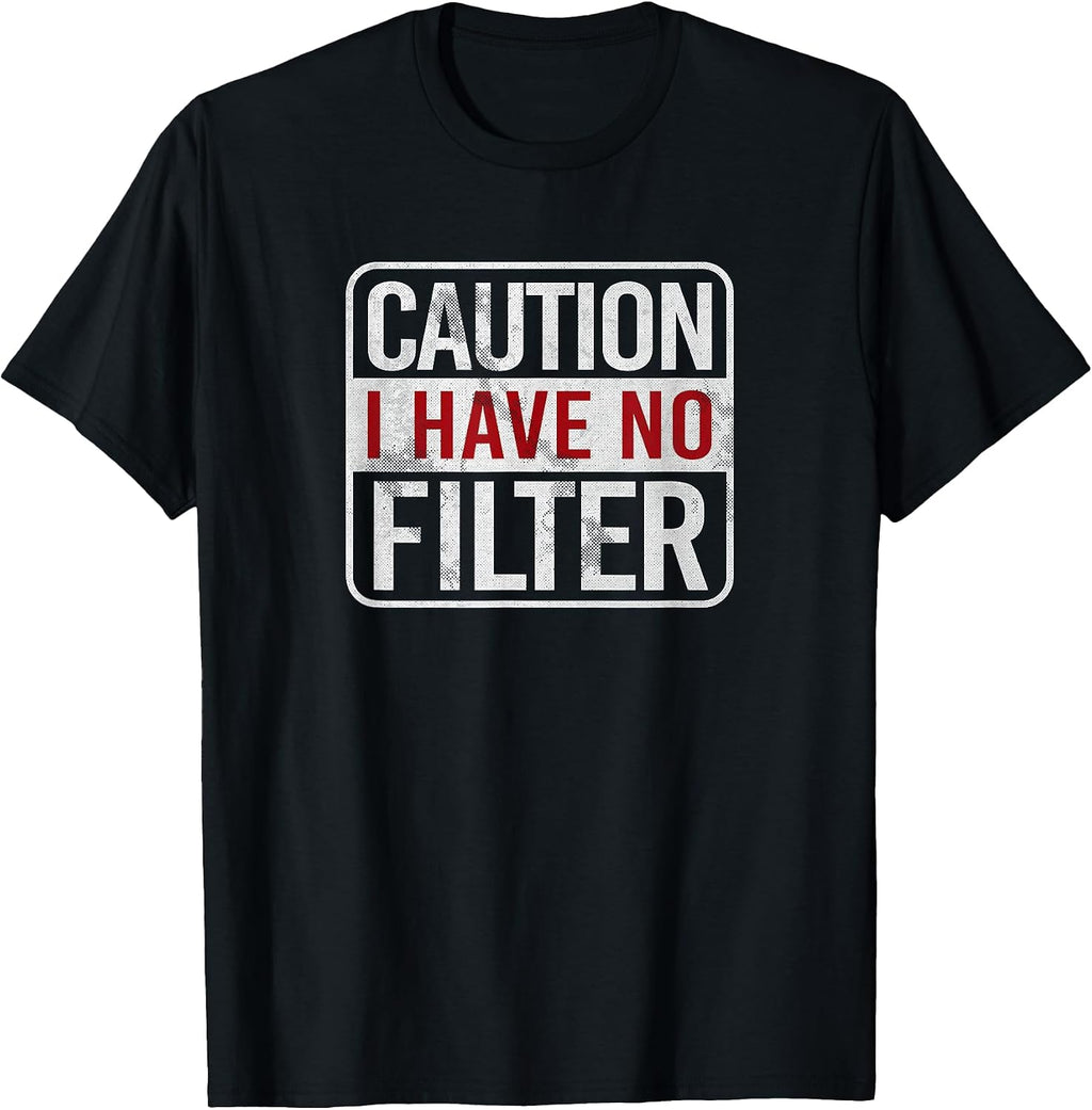 Caution I have no filter Funny sarcastic humor Short Sleeve T-Shirt