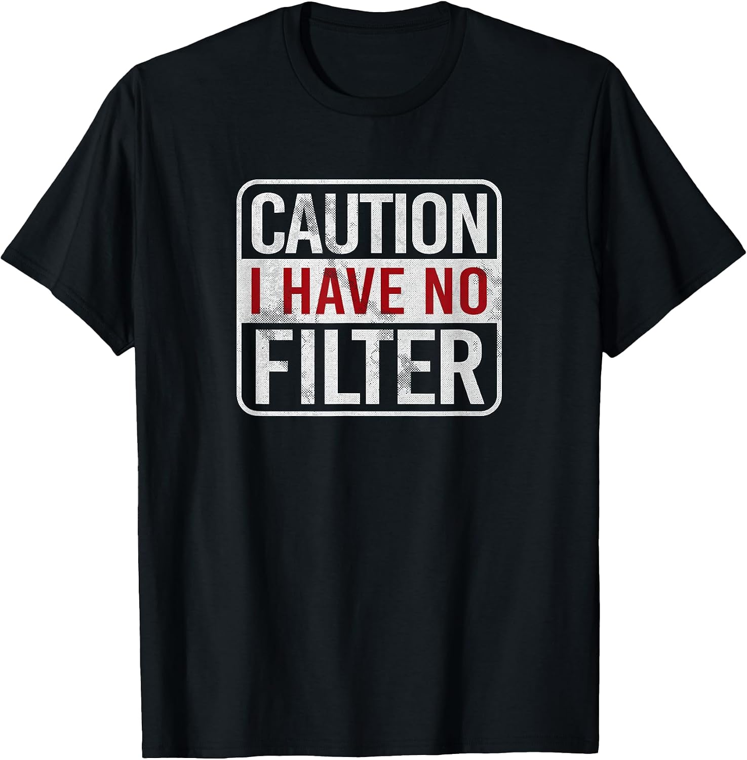 Caution I have no filter Funny sarcastic humor Short Sleeve T-Shirt