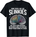 Some People are Like Slinkies Funny Sarcastic Mens Graphic T-Shirt