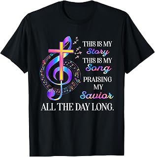 This is My Story This is My Song Praising My Savior Cross T-Shirt