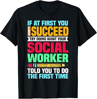 Social Worker If At First You Don't Succeed Educator T-Shirt