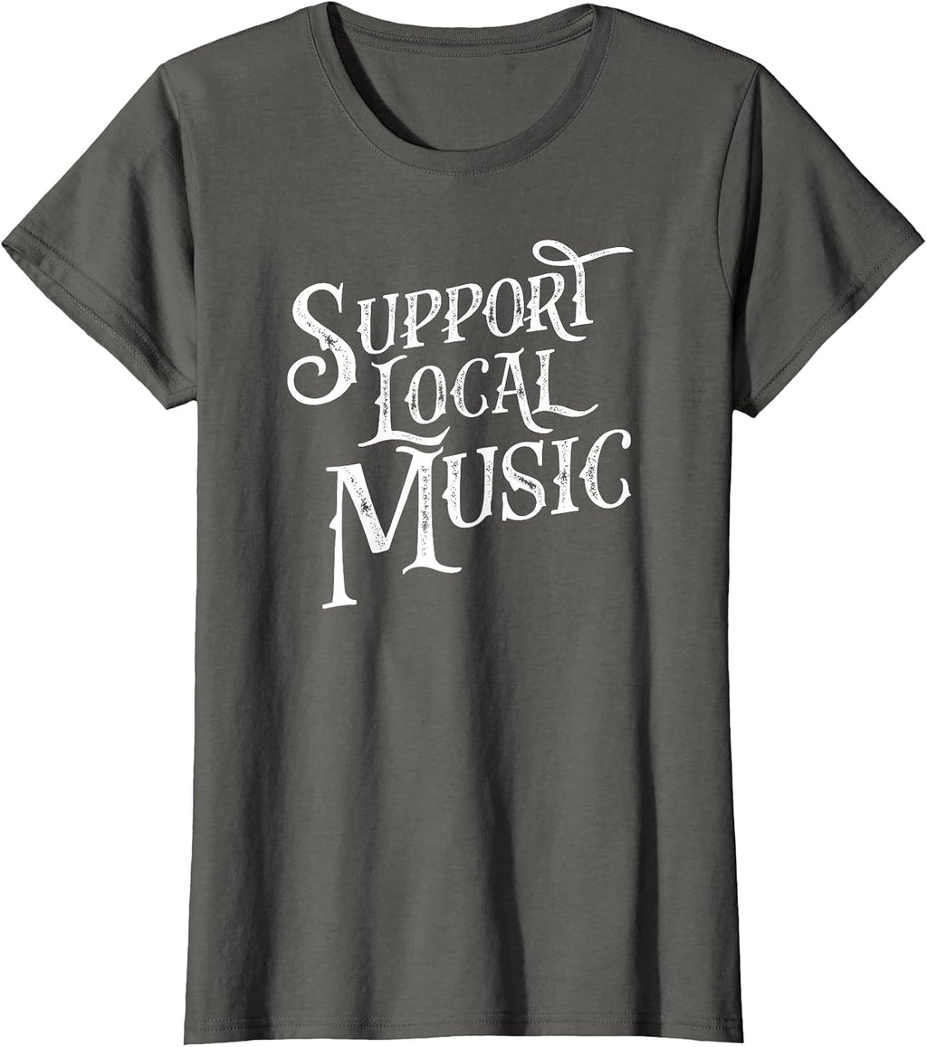 Support Local Music - Band & Musician Retro Typography Shirt T-Shirt