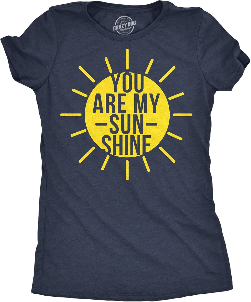Womens You are My Sunshine T Shirt Funny Summer Tee Cute Adorable Graphic Tee