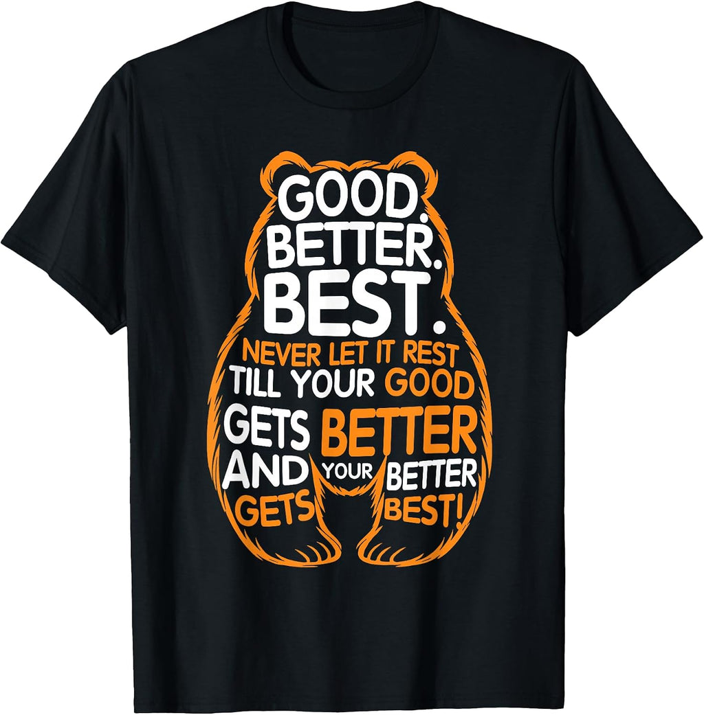 Good Better Best Never Let It Rest Motivation Bear Quote T-Shirt