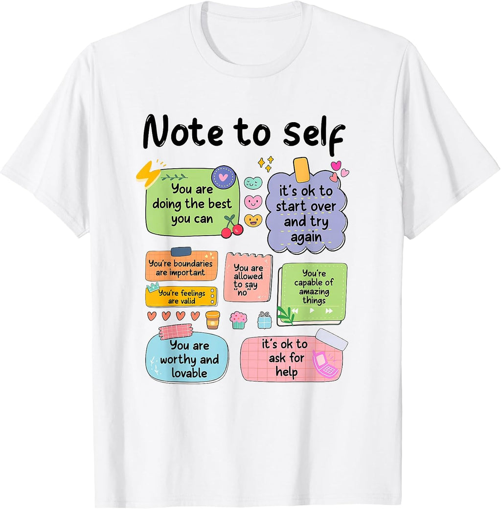 Note to Self Motivational Be Yourself Mental Health Matters T-Shirt